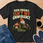 Gnomergency T-Shirt