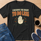 To Do Less T-Shirt