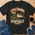I Fix Things T-Shirt