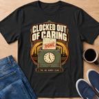 Clocked Out T-Shirt
