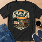 Not Every Day T-Shirt