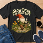 Slow Days Gnome T-Shirt