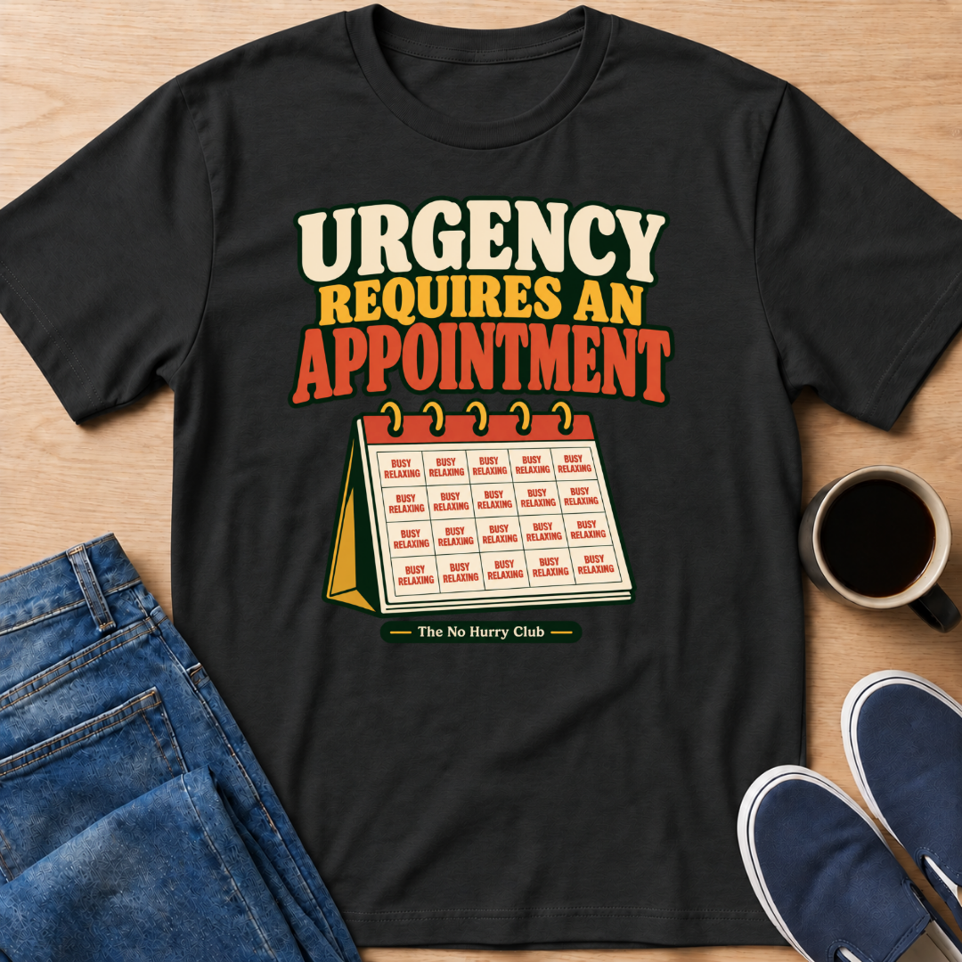 Urgency Appointment T-Shirt