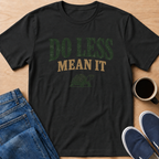 Mean It T-Shirt