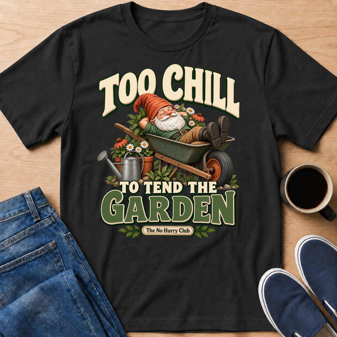 Too Chill Gnome T-Shirt