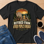 Retired From Urgency T-Shirt