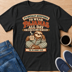Pajamas All Day T-Shirt