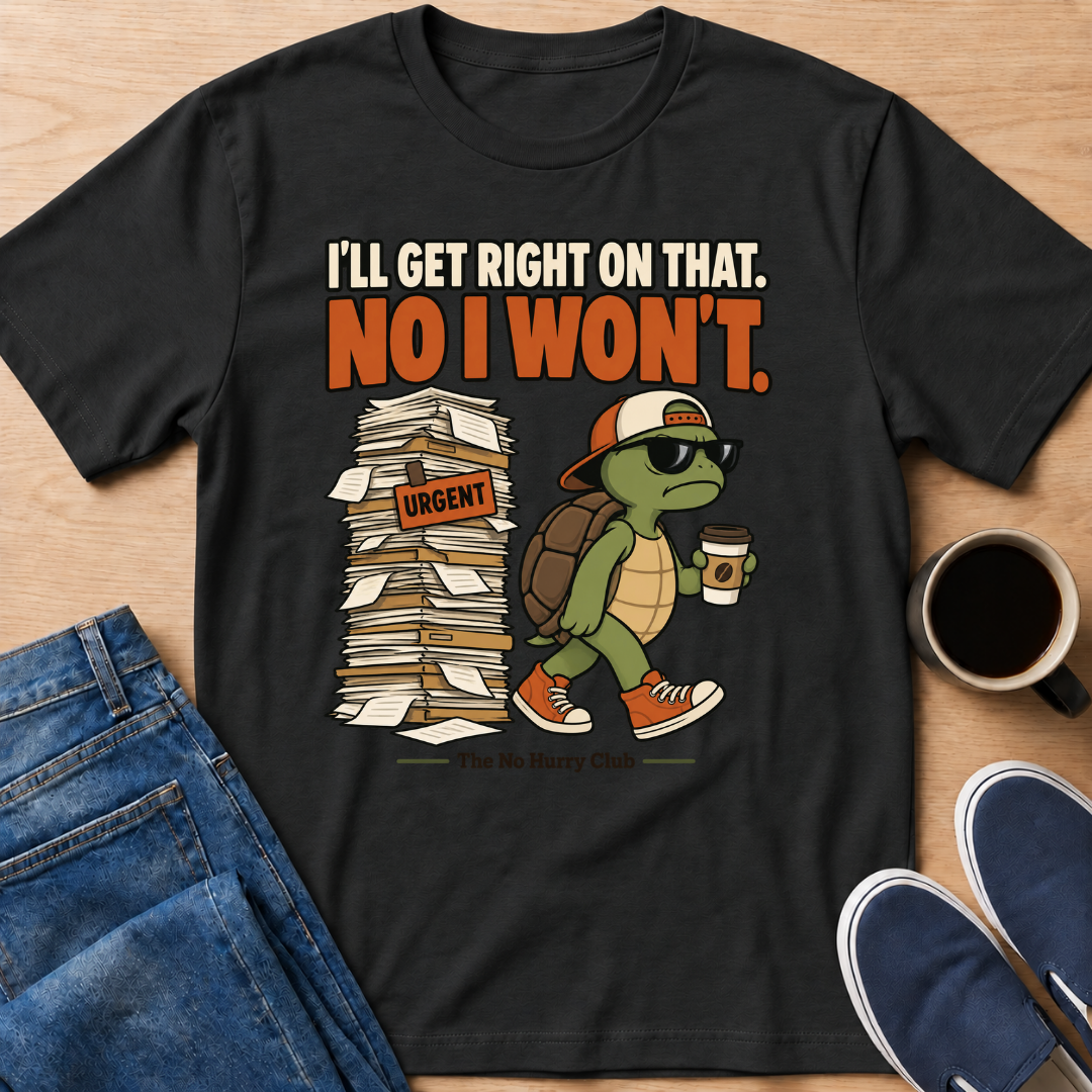 No I Won't T-Shirt