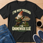 Gnomewhere Else T-Shirt