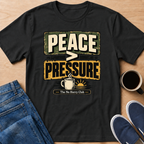Less Pressure T-Shirt