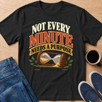 Not Every Minute T-Shirt