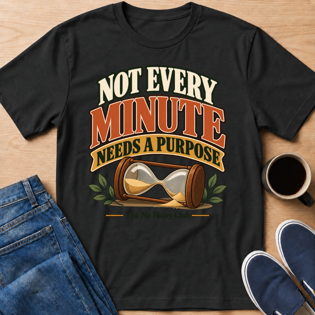 Not Every Minute T-Shirt