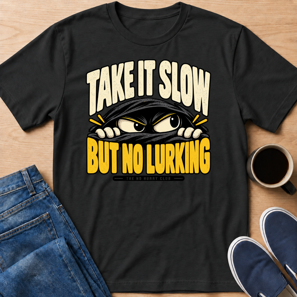 No Lurking T-Shirt