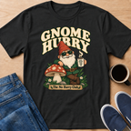 Gnome Hurry T-Shirt