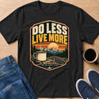 Live More T-Shirt
