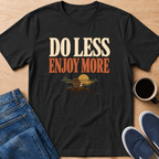 Do Less T-Shirt