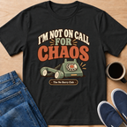 Not On Call T-Shirt