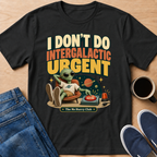 Intergalactic Urgent T-Shirt