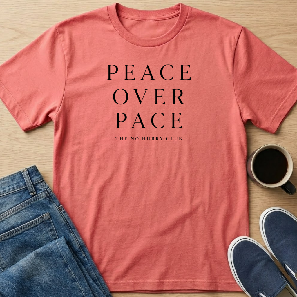 Peace Over Pace Text T-Shirt
