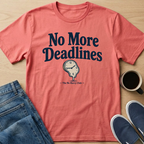No More Deadlines Clock T-Shirt