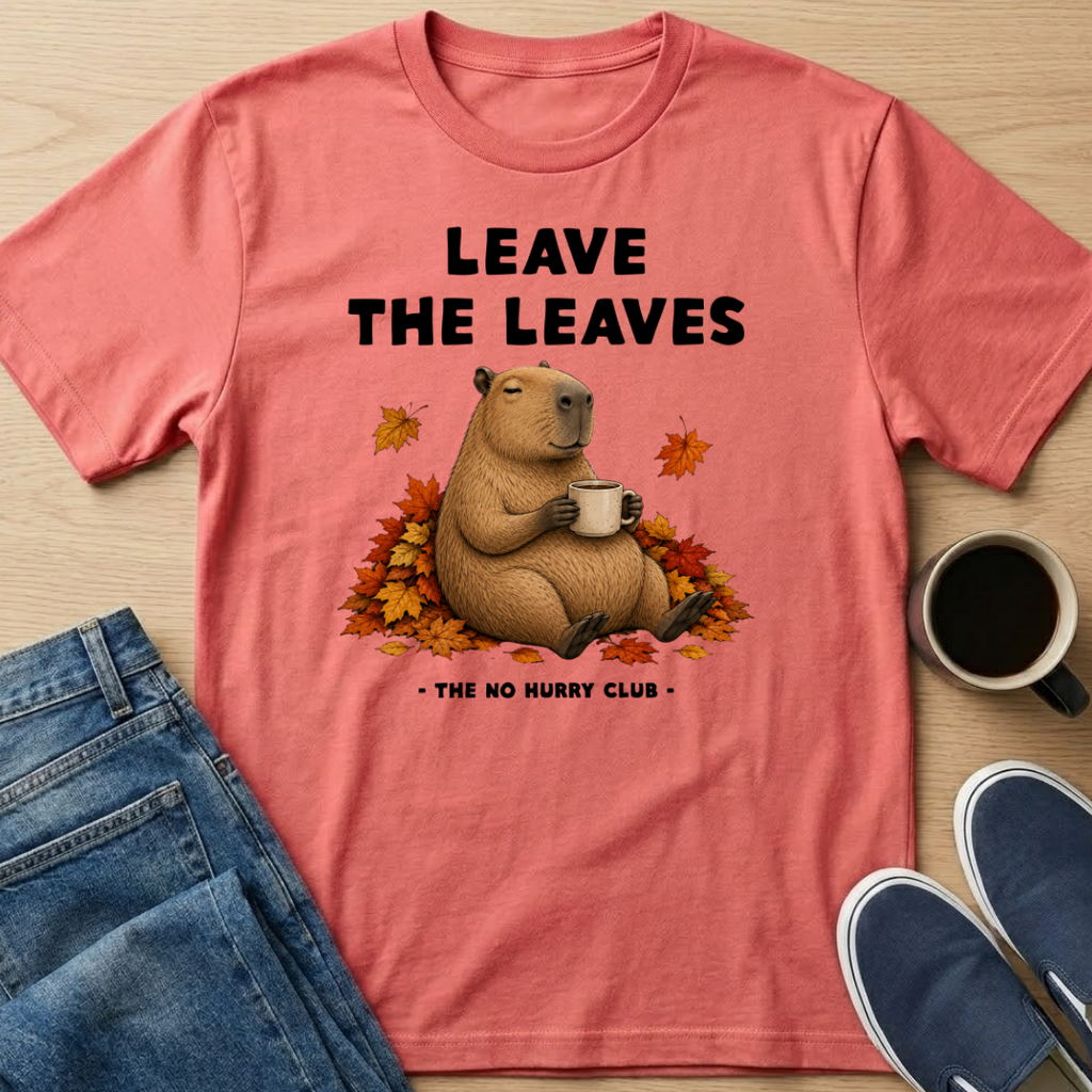 Leave The Leaves T-Shirt