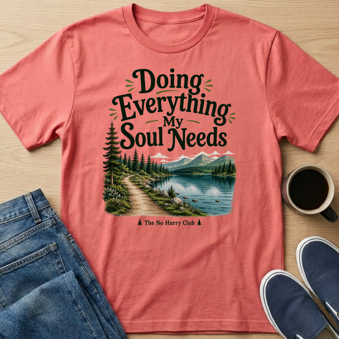 Everything My Soul Needs Lake T-Shirt