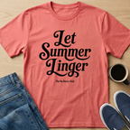 Let Summer Linger Text T-Shirt
