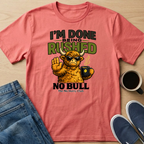 Done Being Rushed Bull T-Shirt