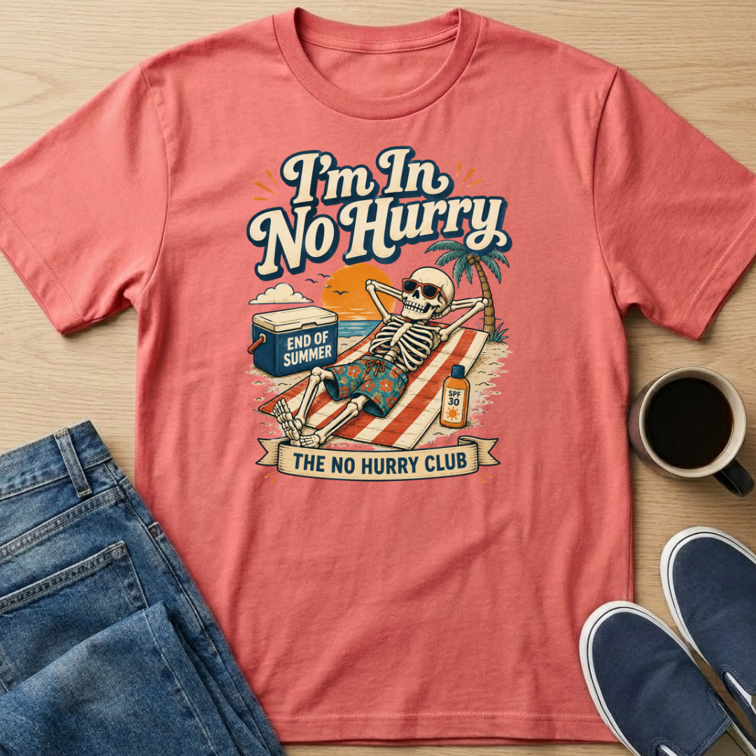 I'm In No Hurry T-Shirt