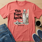 This Project Aged Me Skelly T-Shirt