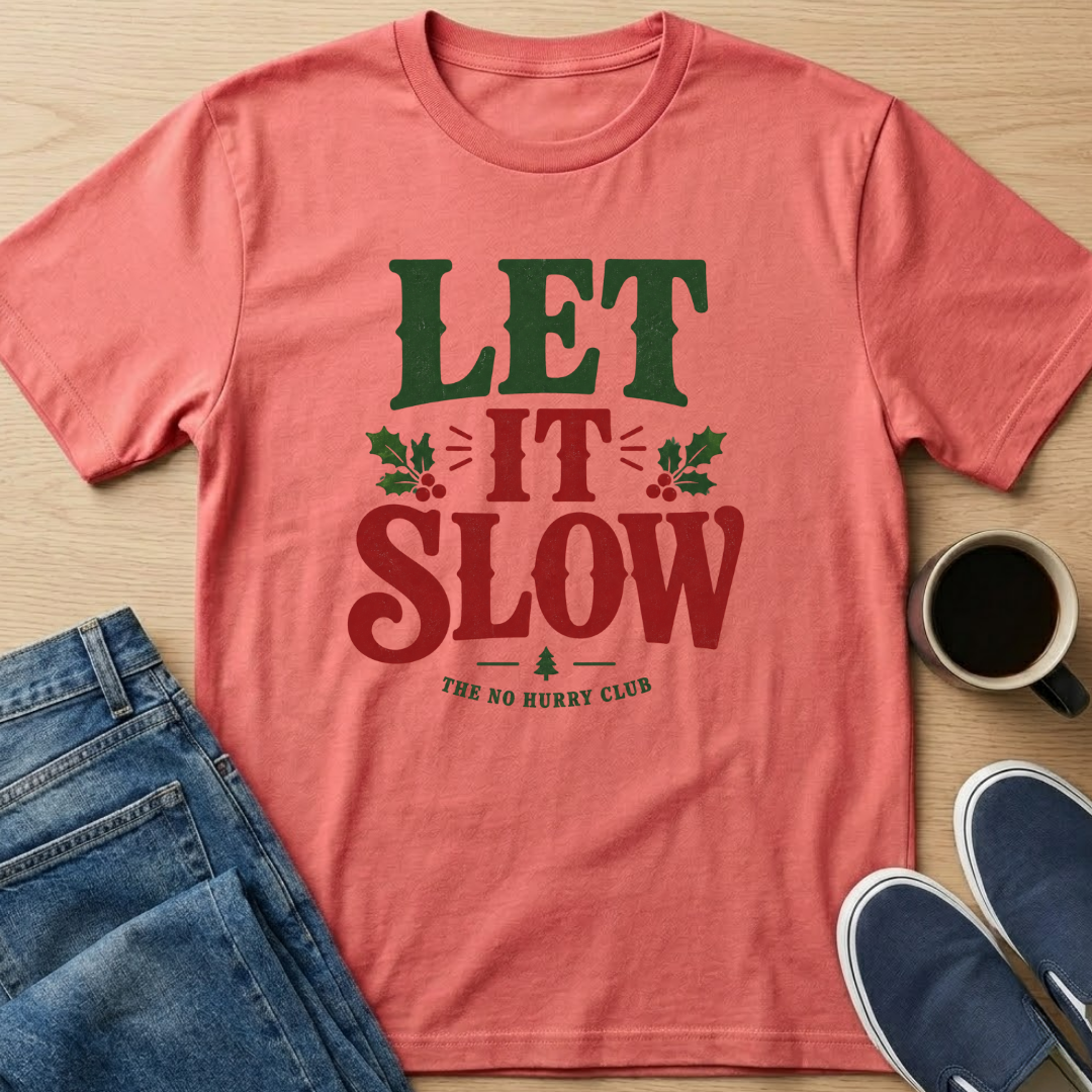 Let It Slow X3 T-Shirt