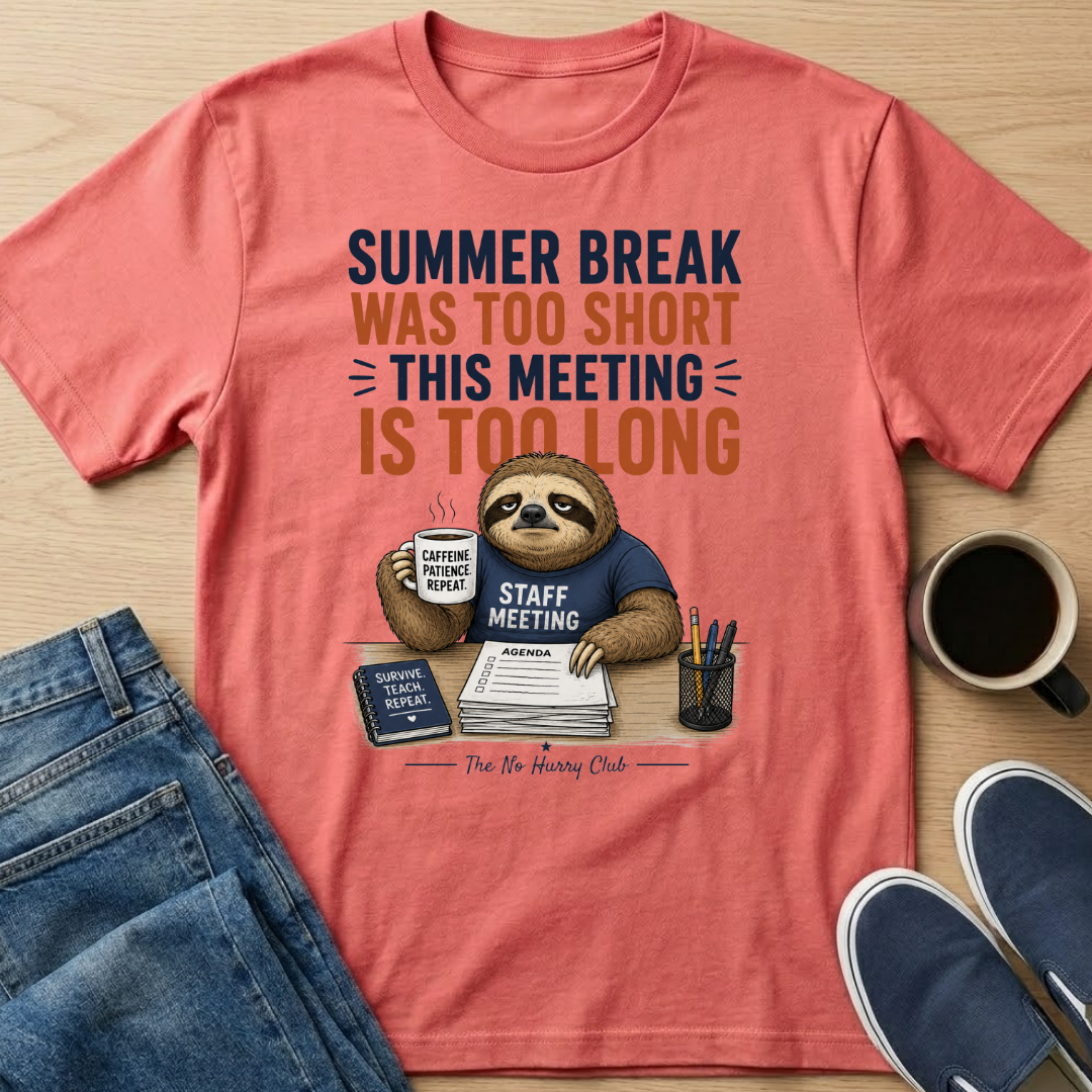 Summer Break Was Too Short T-Shirt