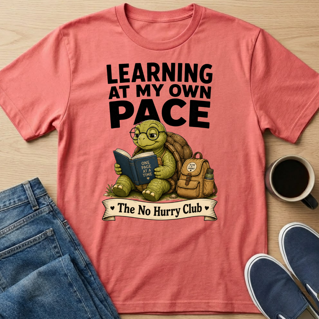 Learning At My Own Pace T-Shirt