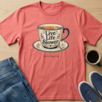 Live Life Slower Teacup T-Shirt