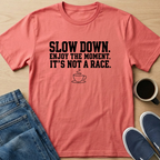Slow Down. It's Not A Race T-Shirt