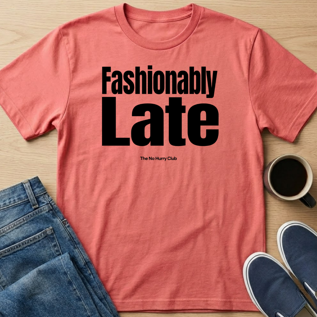 Fashionably Late Text T-Shirt