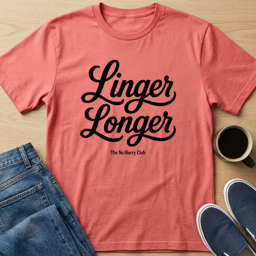 Linger Longer Text T-Shirt