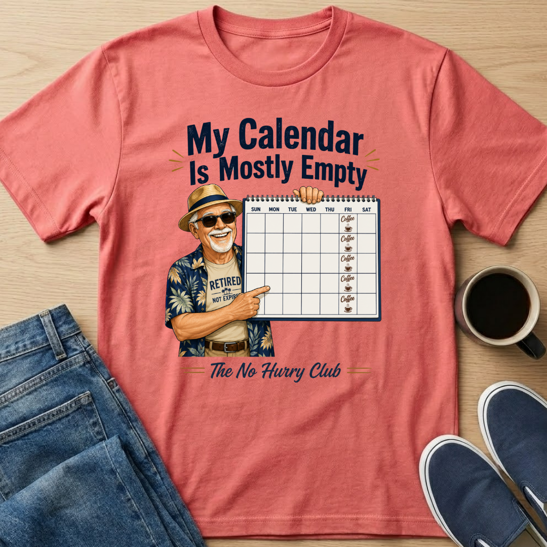 My Calendar Is Mostly Empty T-Shirt