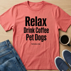 Relax, Pet Dogs Text T-Shirt