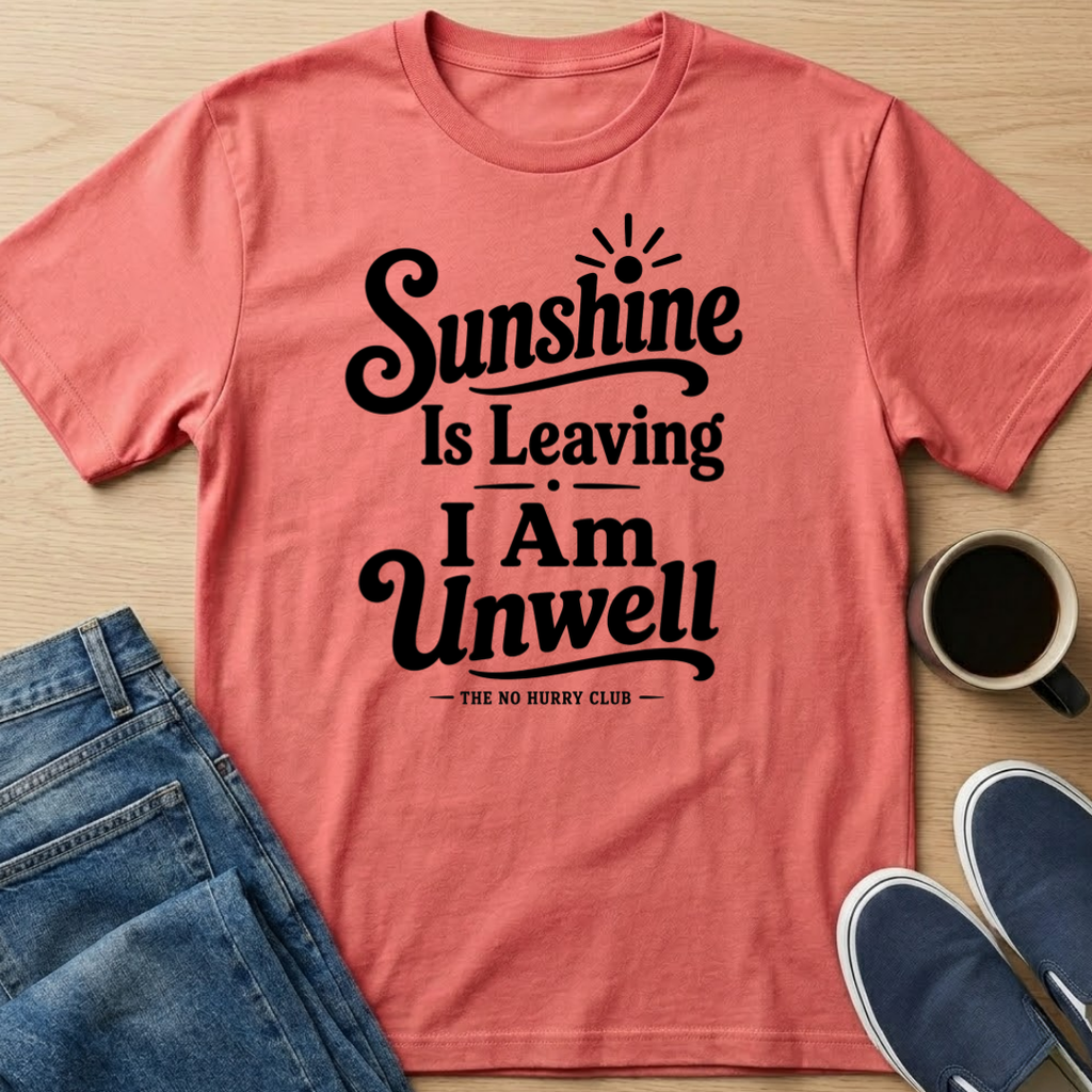 Sunshine Is Leaving T-Shirt