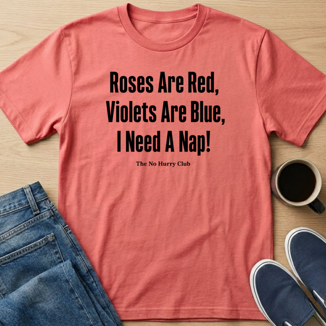 Roses, Violets, Nap T-Shirt