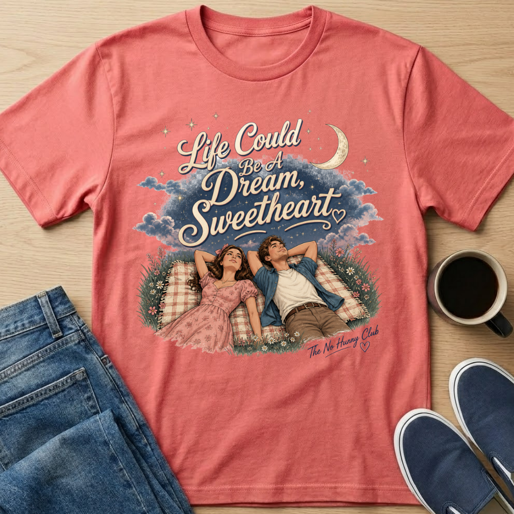 Life Could Be A Dream T-Shirt
