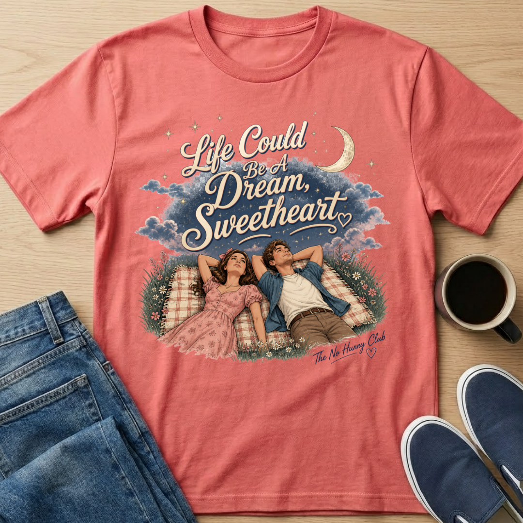 Life Could Be A Dream T-Shirt