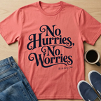 No Hurries, No Worries T-Shirt