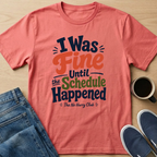 I Was Fine Until T-Shirt