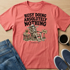Busy Doing Absolutely Nothing T-Shirt