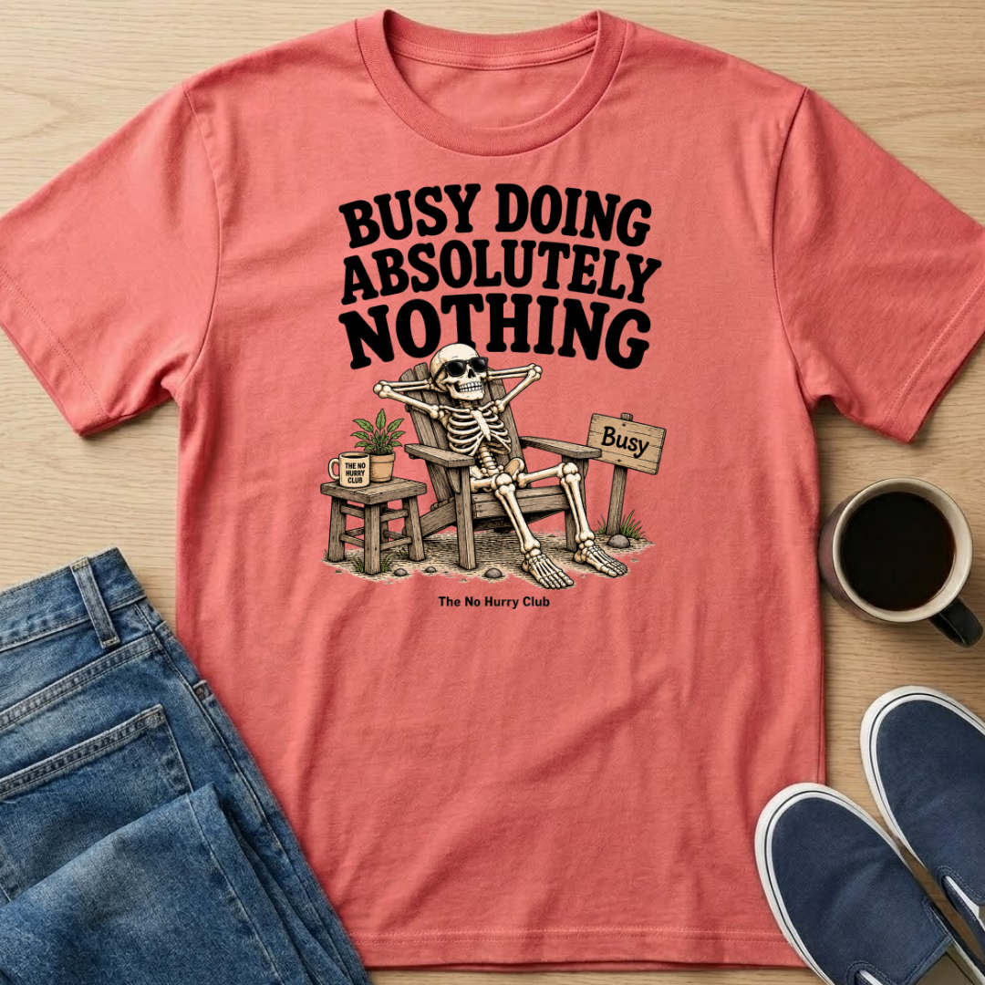 Busy Doing Absolutely Nothing T-Shirt