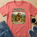 I Worked Hard T-Shirt