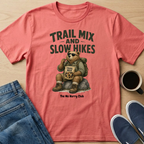 Trail Mix And Slow Hikes T-Shirt