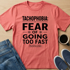 Tachophobia T-Shirt